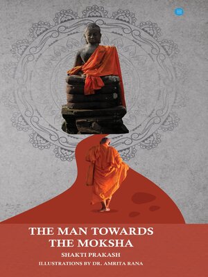 cover image of The Man Towards the Moksha
